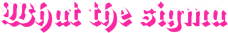 Whatthesigmatext2 emote