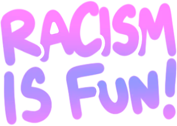 RacismIsFun sticker