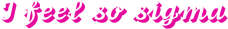 Ifeelsosigma static emote