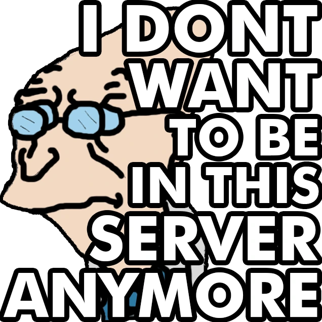 I_Dont_Want_To_Be_In_This_Server_Anymore emote