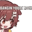 BANGINYOUREMOM emote