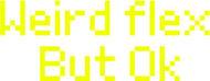 weirdflex emote