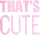 ThatsCute emote