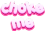 chokeme emote