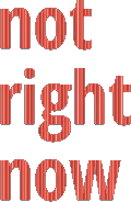 Not_Right_Now emote