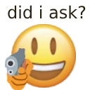 did_i_ask emote