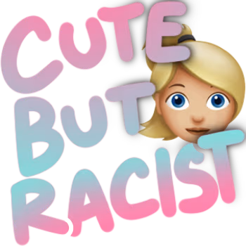 CuteButRacist emote