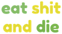 eatshitndie emote