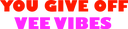 yougiveoffveevibes emote