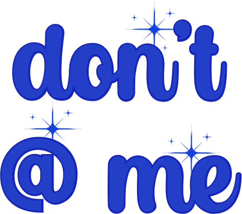 Dont_At_Me emote