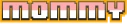 MOMMY emote