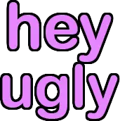 hey_ugly emote