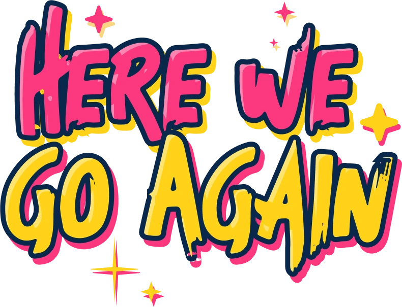 HERE_WE_GO_AGAIN emote
