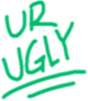 UrUgly emote