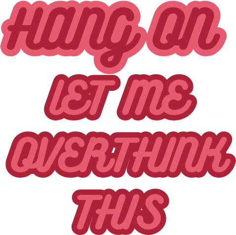 HangOnLetMeOverthinkThis emote