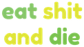 eatshitndie emote