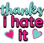 ThanksIHateIt emote