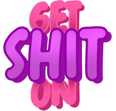 GET_SHIT_ON emote