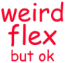 weirdflexbutok emote