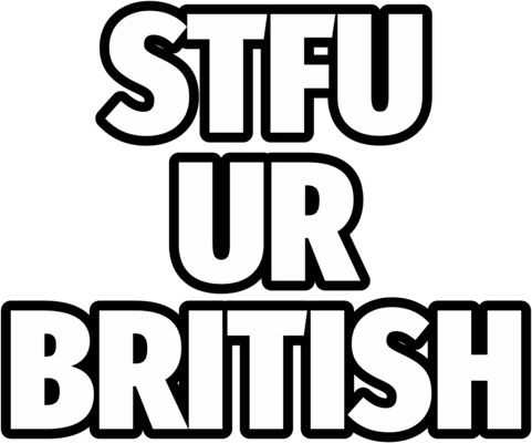 StfuUrBritish emote