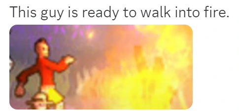 Ready_to_walk_into_fire emote