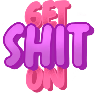 GET_SHIT_ON emote