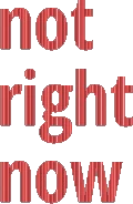 Not_Right_Now emote