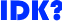 IDK emote