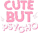 CuteButPsycho emote