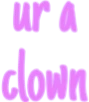 ur_a_clown emote