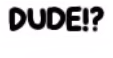 DUDE emote