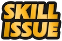 SKILLISSUE static emote