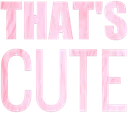 ThatsCute emote