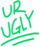 UrUgly emote