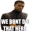 we_dont_do_that_here emote