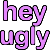 hey_ugly emote