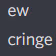cringe emote