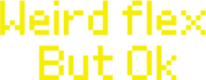 weirdflex emote