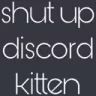 shutupdiscordkitten emote