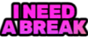 needbreak_IDS emote