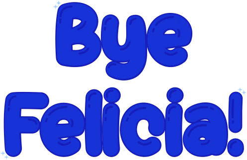 Bye_Felicia emote